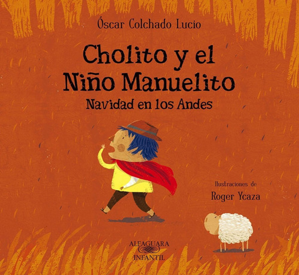 Cholito Y El Niño Manuelito, De Oscar Colchado. Editorial Alfaguara, Tapa Blanda En Español, 2011 1