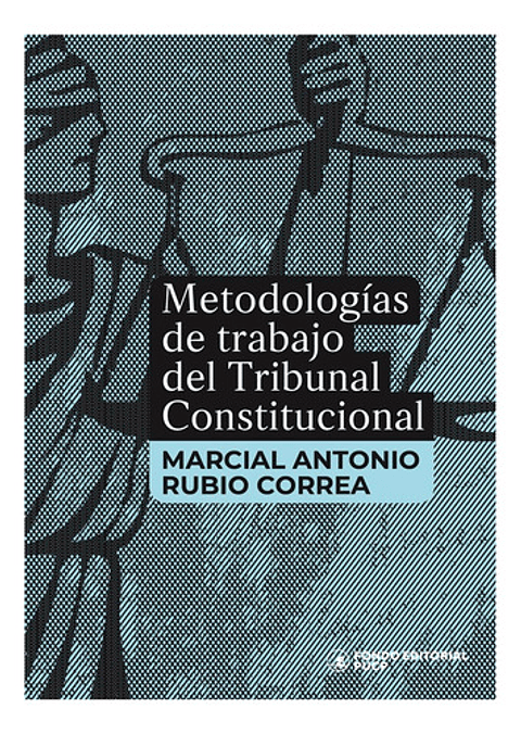 Metodologías De Trabajo Del Tribunal Constitucional, De Marcial Rubio Correa. Editorial Fondo De La Pucp, Tapa Blanda, Edición 1 En Español, 2023