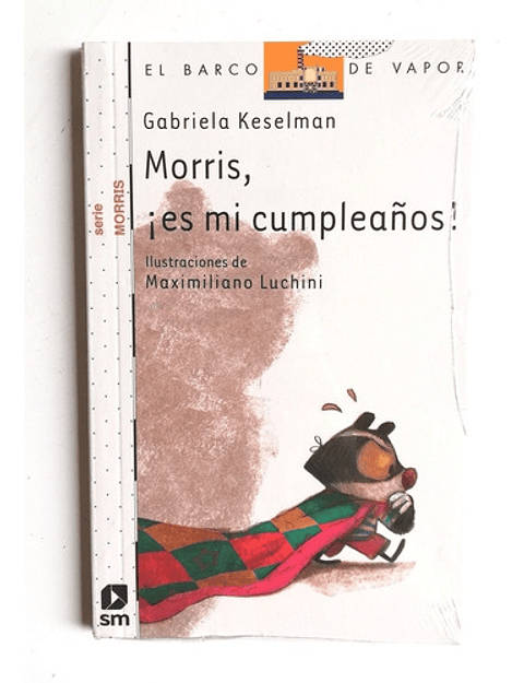 Morris, ¡es Mi Cumpleaños! - Gabriela Keselman