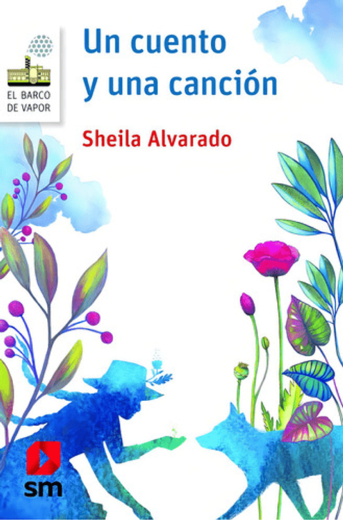 Un Cuento Y Una Canción, De Alvarado, Sheila. El Barco De Vapor, Serie Roja Editorial Sm, Tapa Blanda En Español, 2018