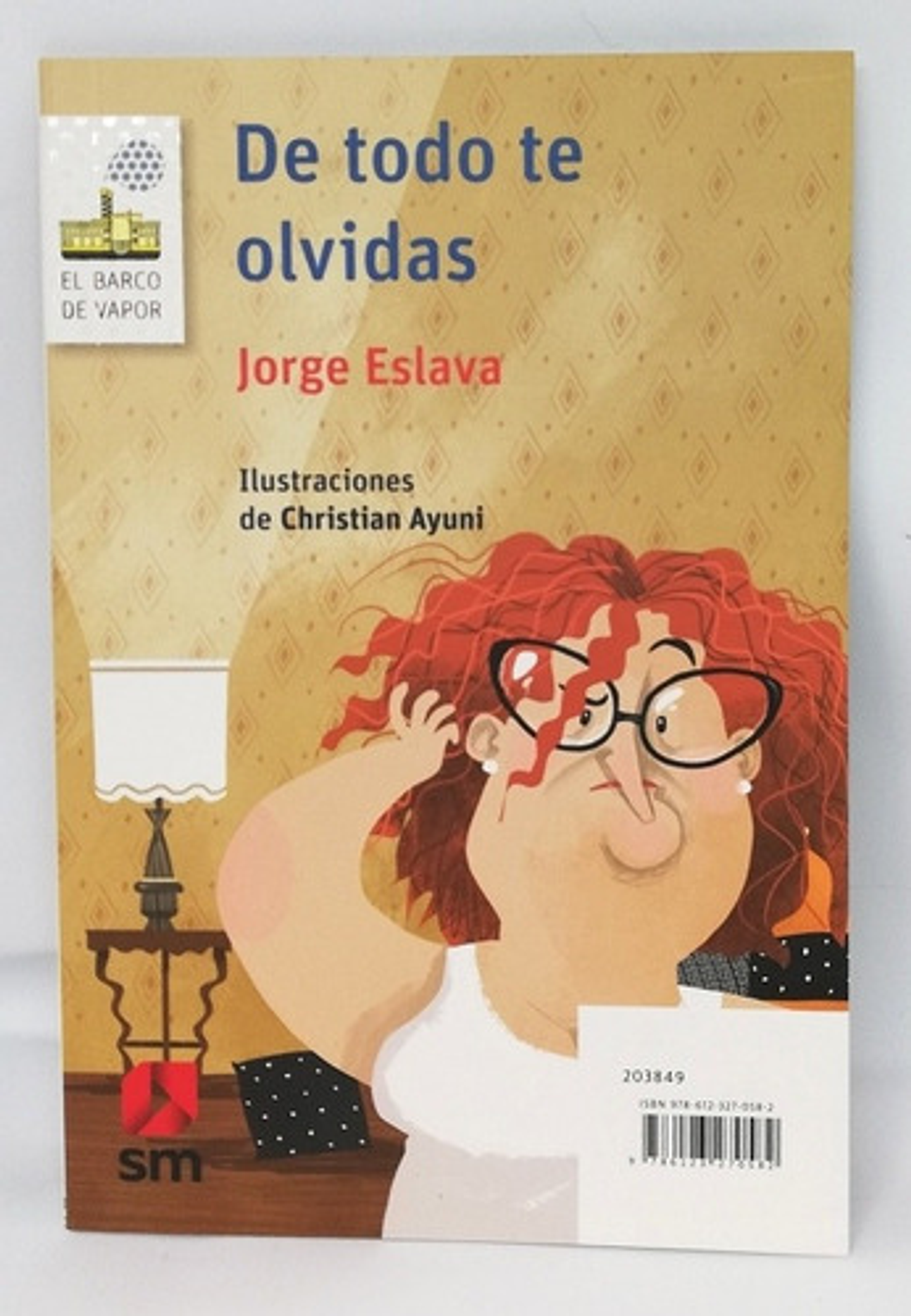 ¡ah, Estos Chicos! / De Todo Te Olvidas - Jorge Eslava Calvo 2