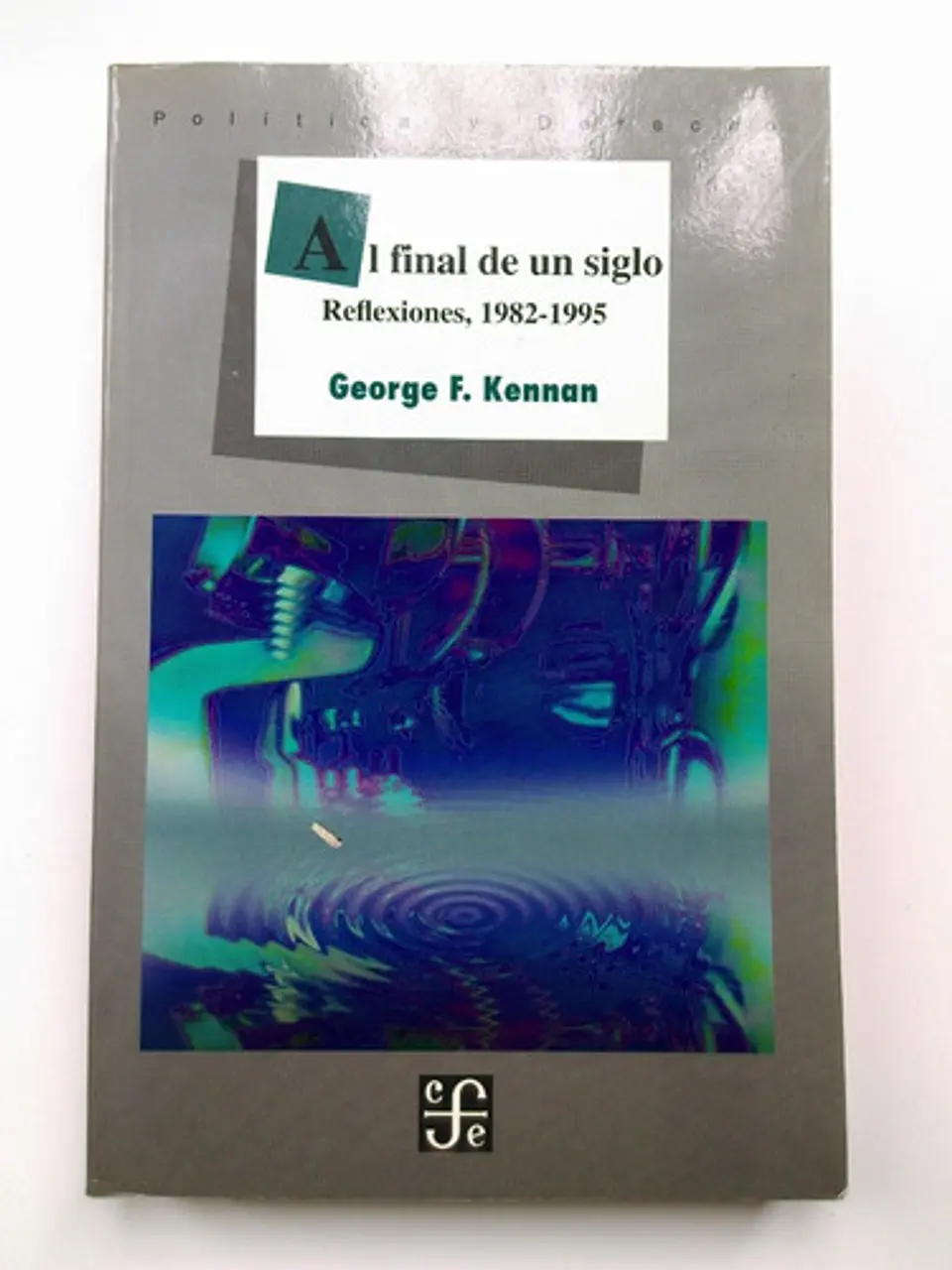 Al Final De Un Siglo - George F. Kennan 1
