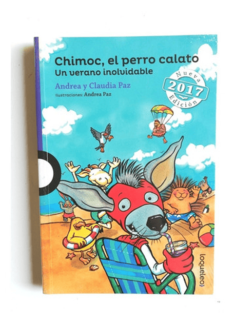 Chimoc, El Perro Calato. Un Verano Inolvidable, De Claudia Paz | Andrea Paz. Editorial Loqueleo, Tapa Blanda En Español
