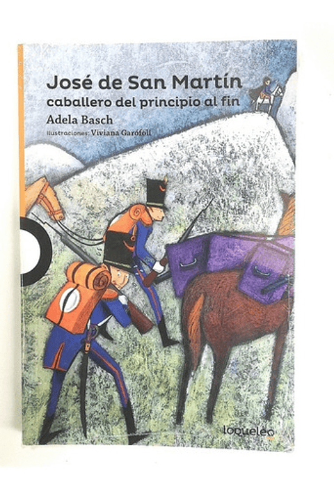 José De San Martín, Caballero Del Principio Al Fin