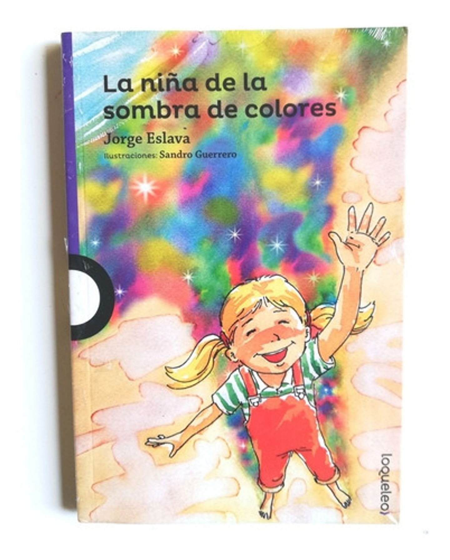 La Niña De La Sombra De Colores, De Jorge Eslava Calvo. Editorial Loqueleo, Tapa Blanda En Español 1