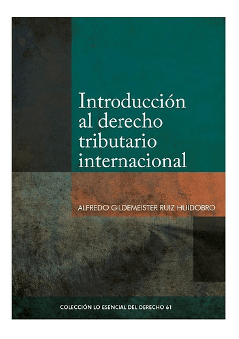 Introducción Al Derecho Tributario Internacional, De Alfredo Gildemeister Ruiz Huidobro. Editorial Fondo Editorial Pucp, Tapa Blanda, Edición 1 En Español, 2022