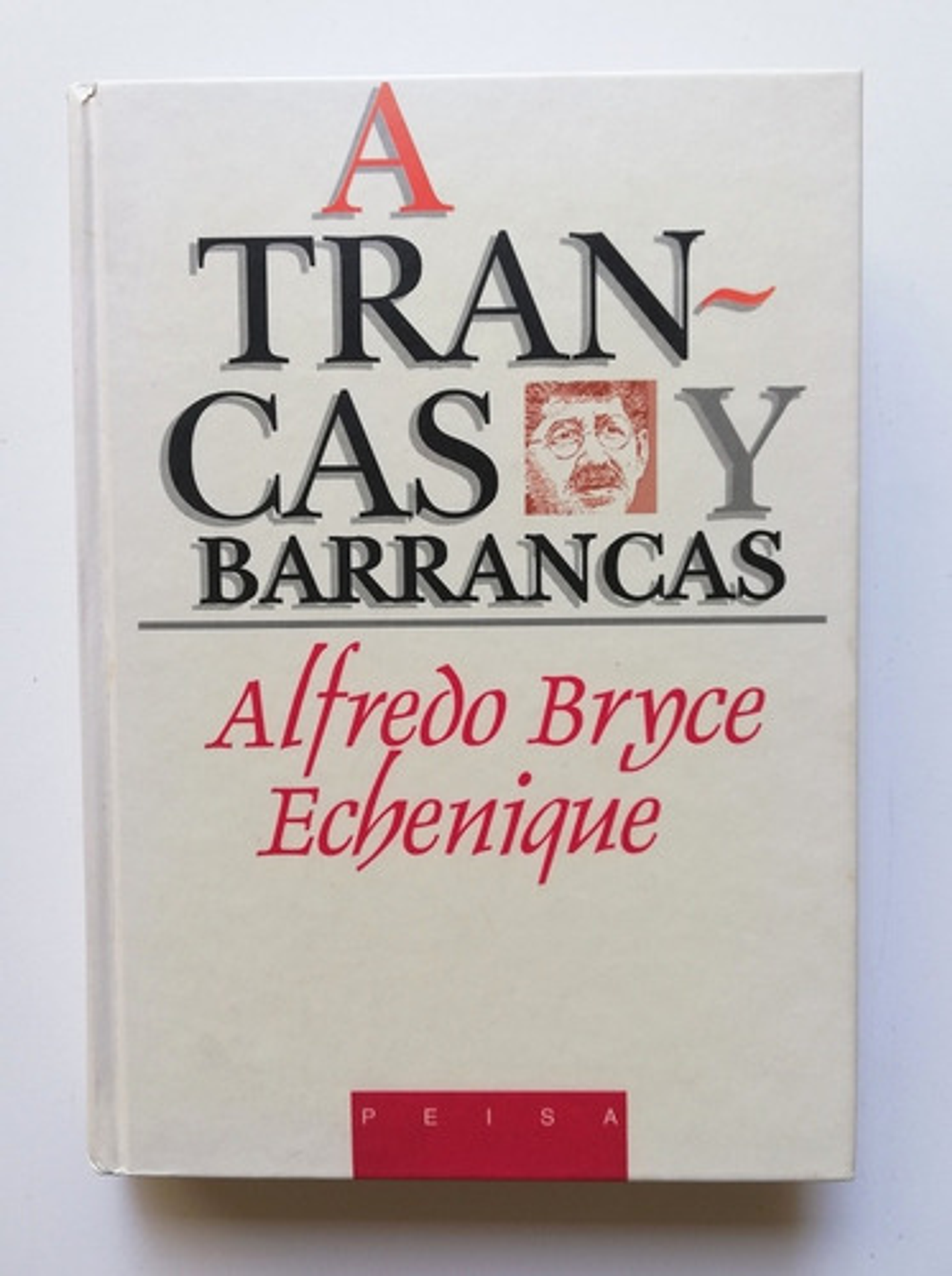 A Trancas Y Barrancas - Alfredo Bryce Echenique - Tapa Dura 1