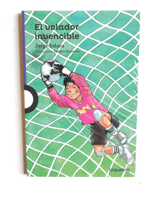 El Volador Invencible, De Jorge Eslava Calvo. Editorial Santillana,