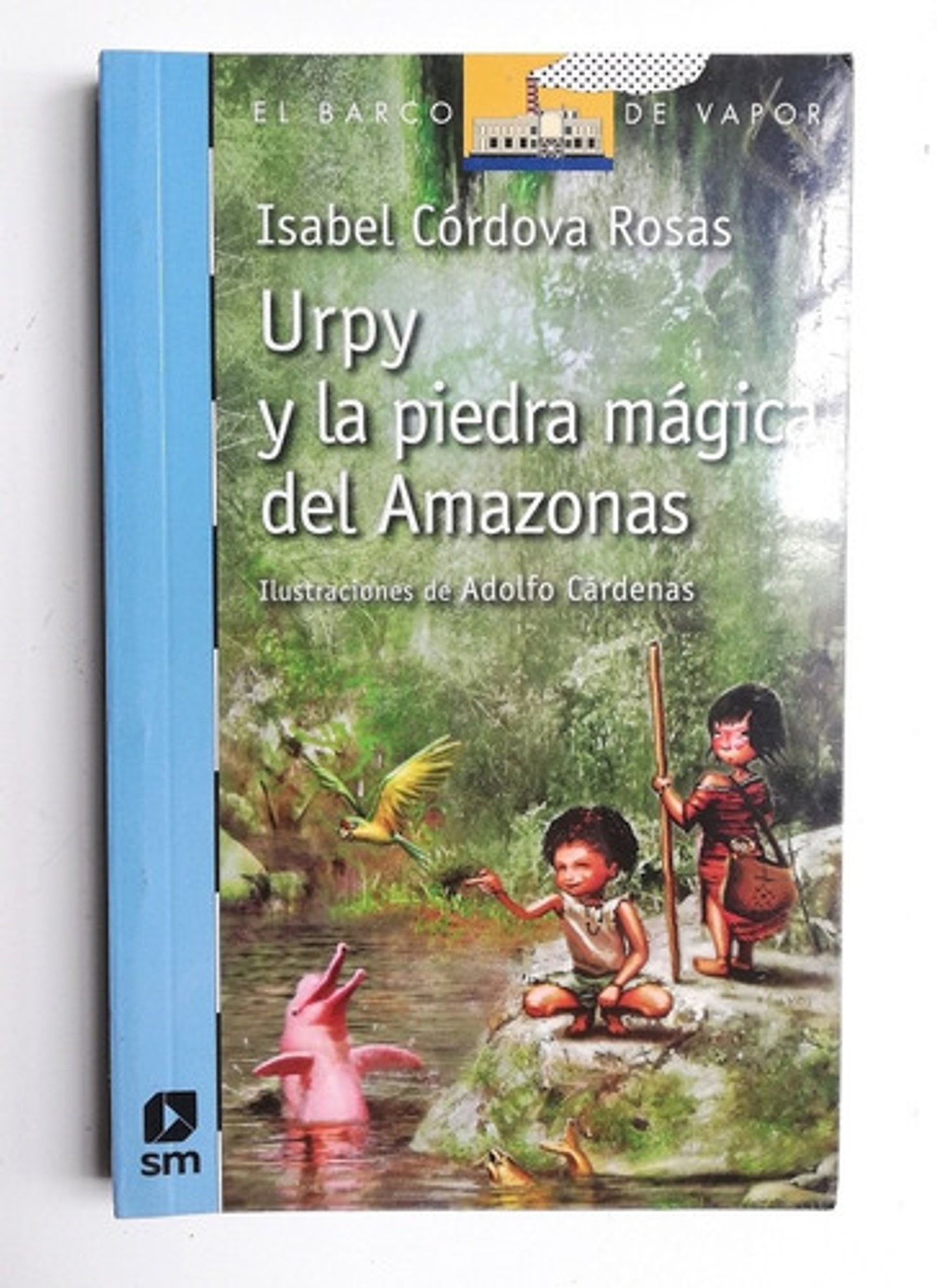 Urpy Y La Piedra Mágica Del Amazonas - Isabel Córdova Rosas 1