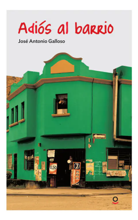Adiós Al Barrio - José Antonio Galloso