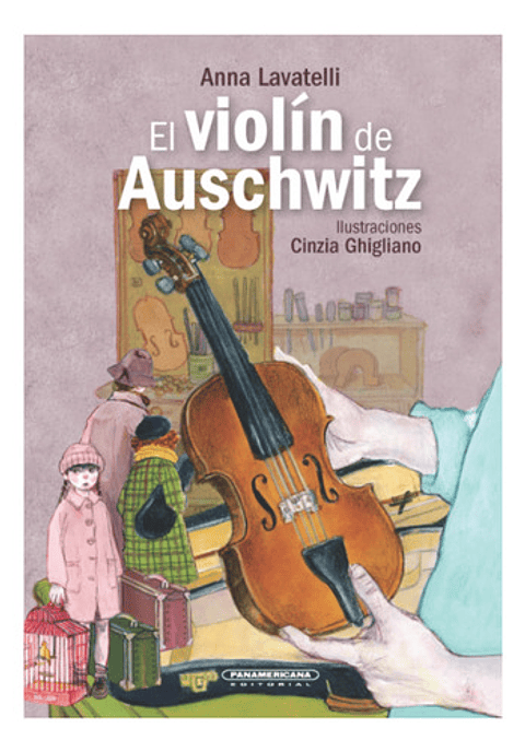 El Violín De Auschwitz, De Anna Lavatelli. Editorial Panamericana, Tapa Dura En Español