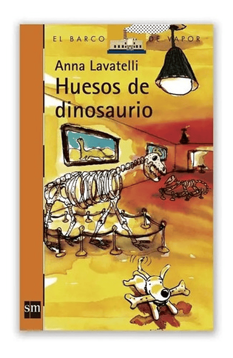 Huesos De Dinosaurio, De Anna Lavatelli. Editorial Sm, Tapa Blanda En Español