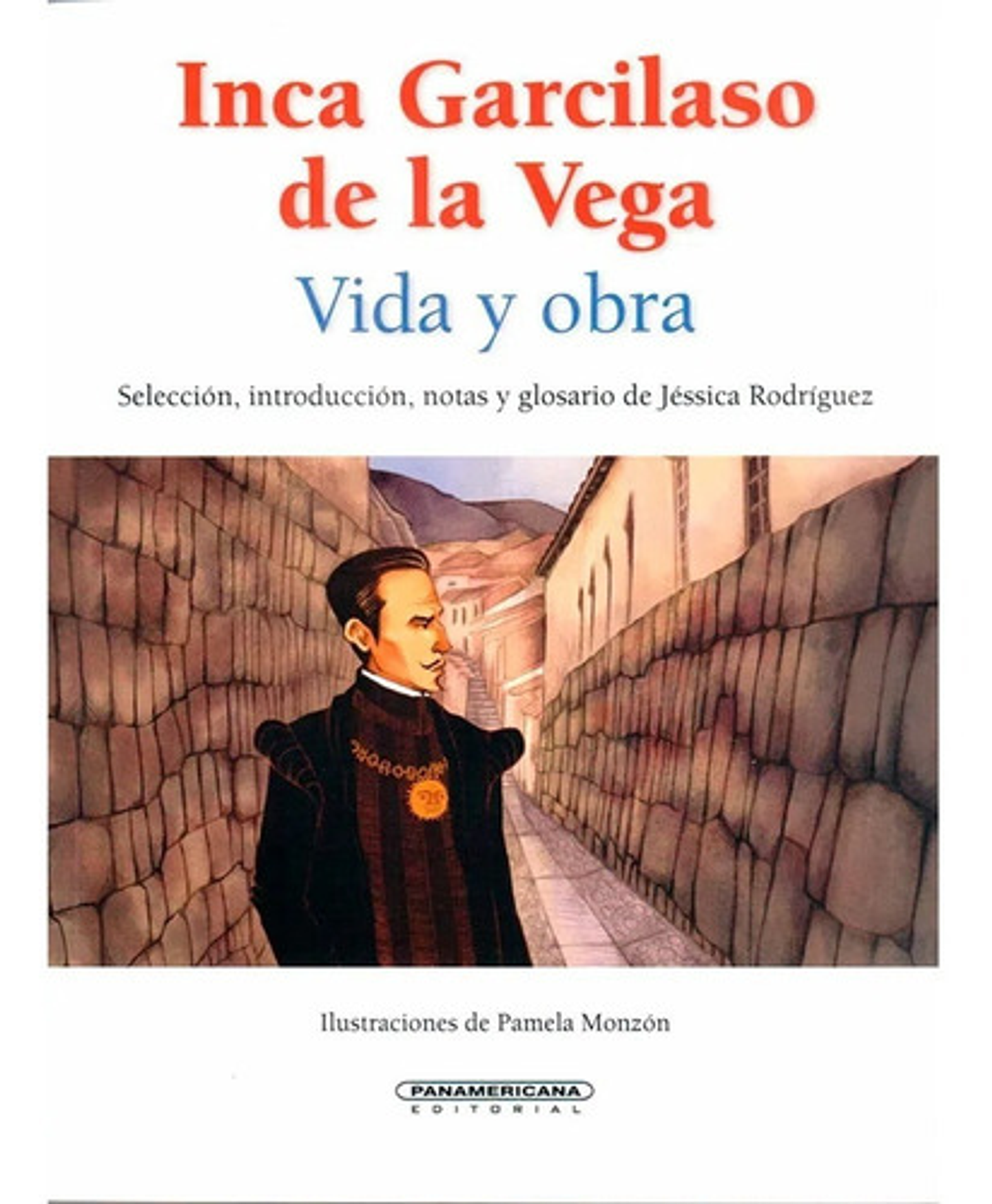 Inca Garcilaso De La Vega: Vida Y Obra - Jéssica Rodríguez 1
