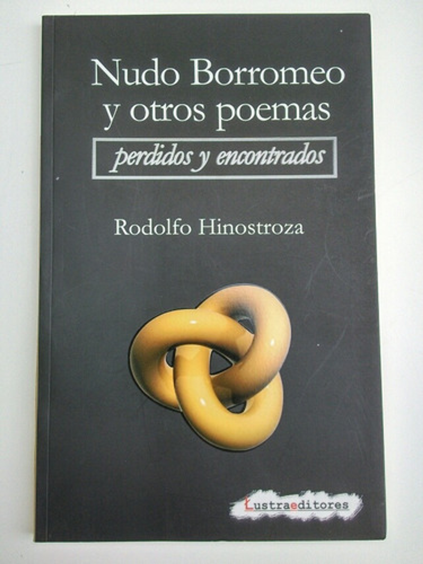 Nudo Borromeo Y Otros Poemas Perdidos Y Encontrados 1