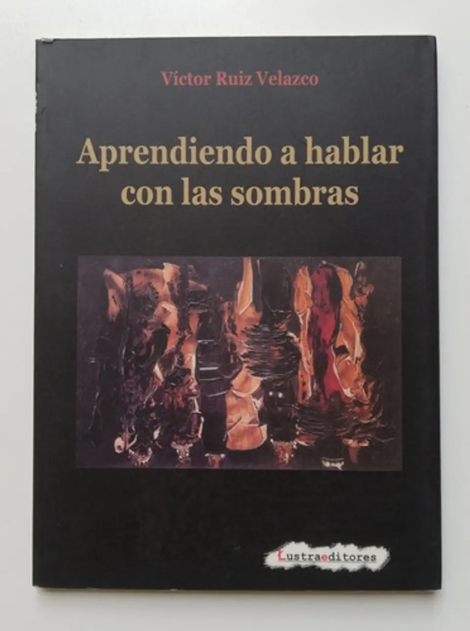 Aprendiendo A Hablar Con Las Sombras - Víctor Ruiz Velazco  1