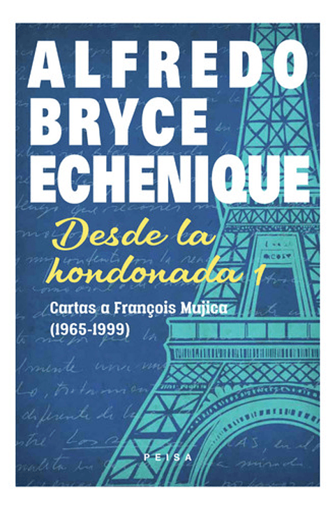 Desde La Hondonada 1: Cartas A Mujica - Bryce Echenique