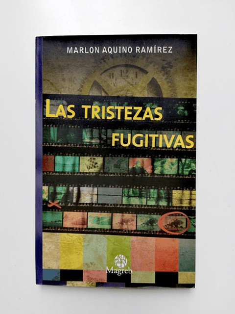 Las Tristezas Fugitivas - Marlon Aquino Ramírez 