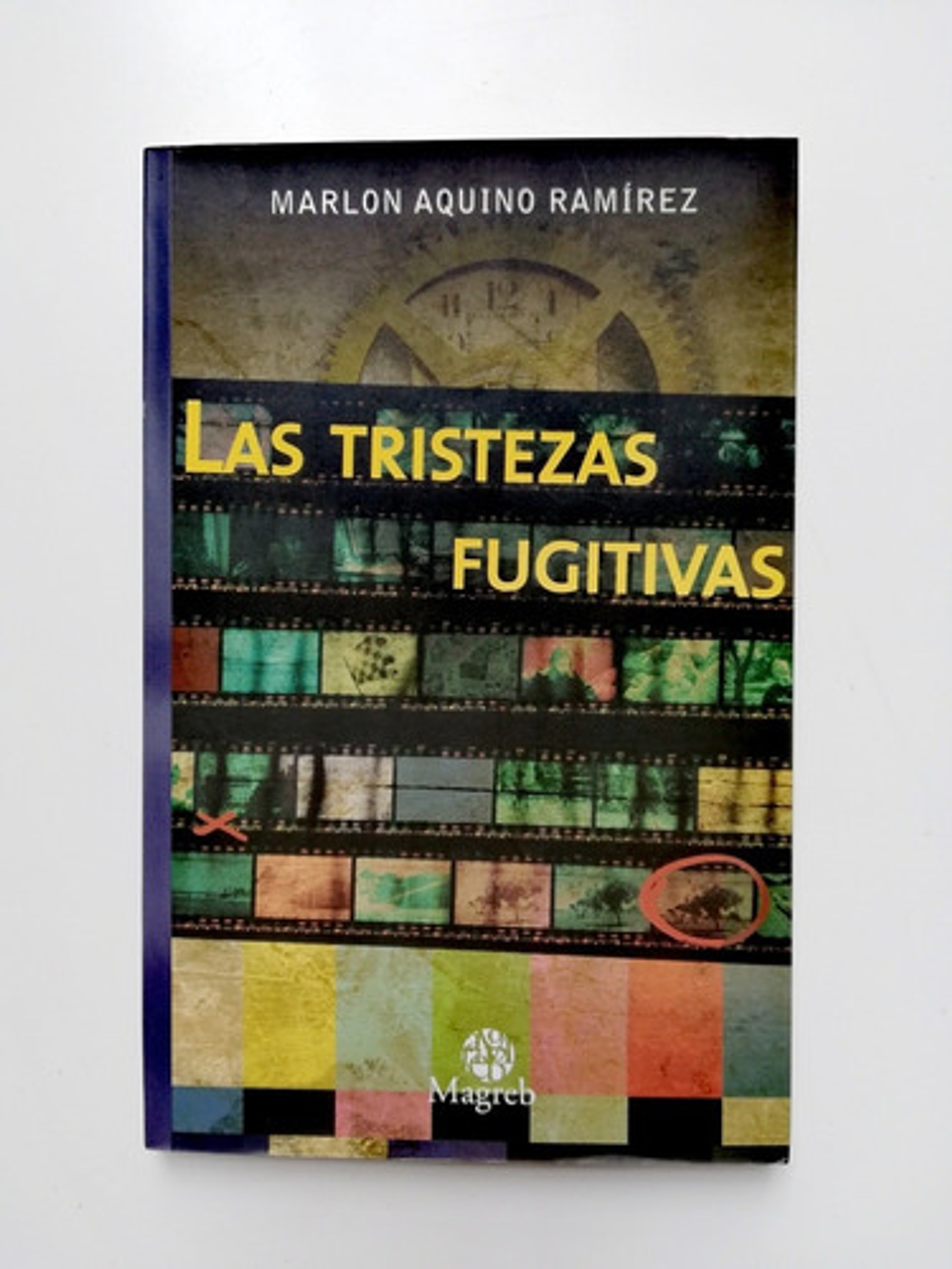 Las Tristezas Fugitivas - Marlon Aquino Ramírez  1