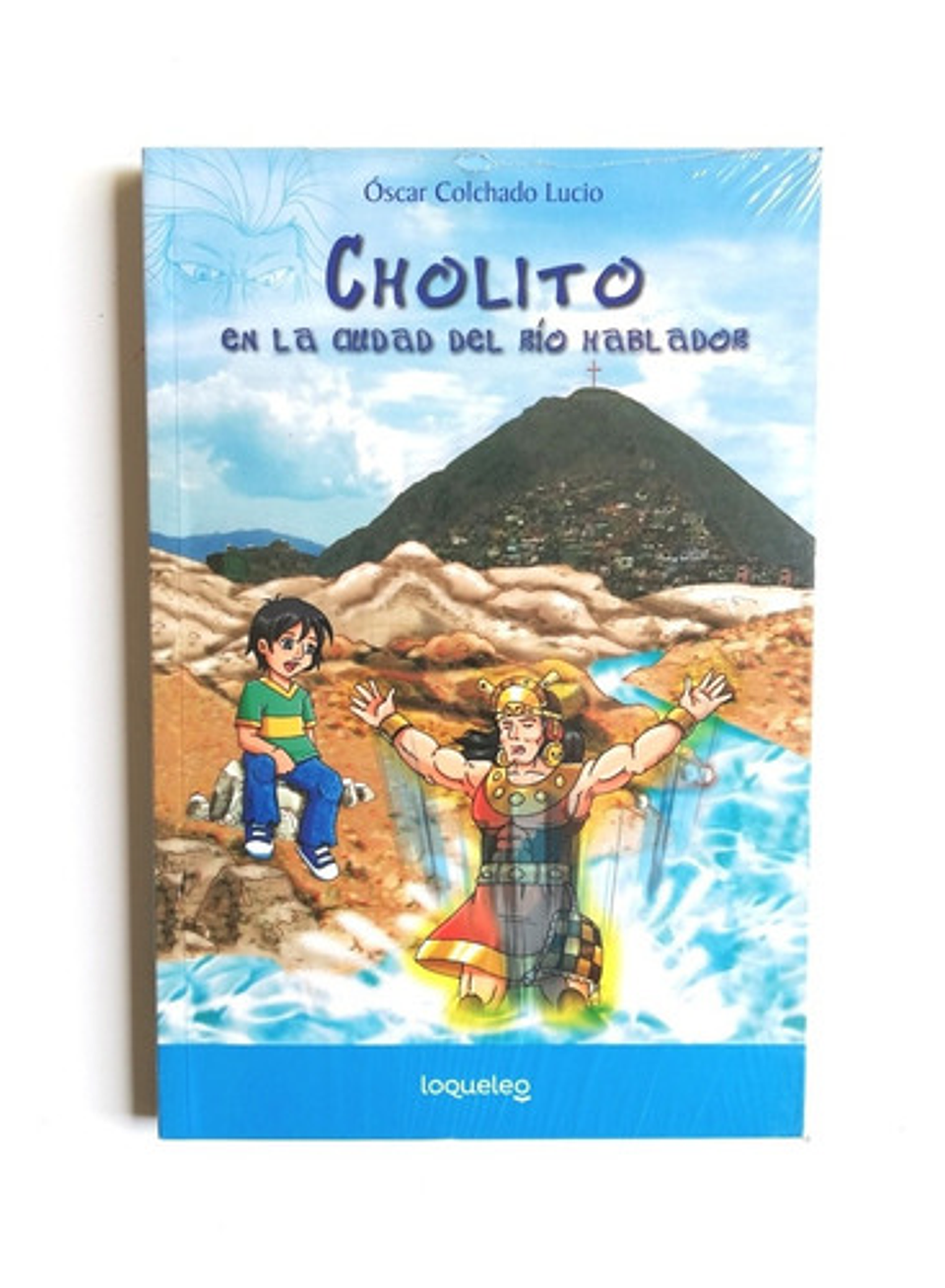 Cholito En La Ciudad Del Río Hablador, De Óscar Colchado Lucio. Editorial Santillana En Español 1