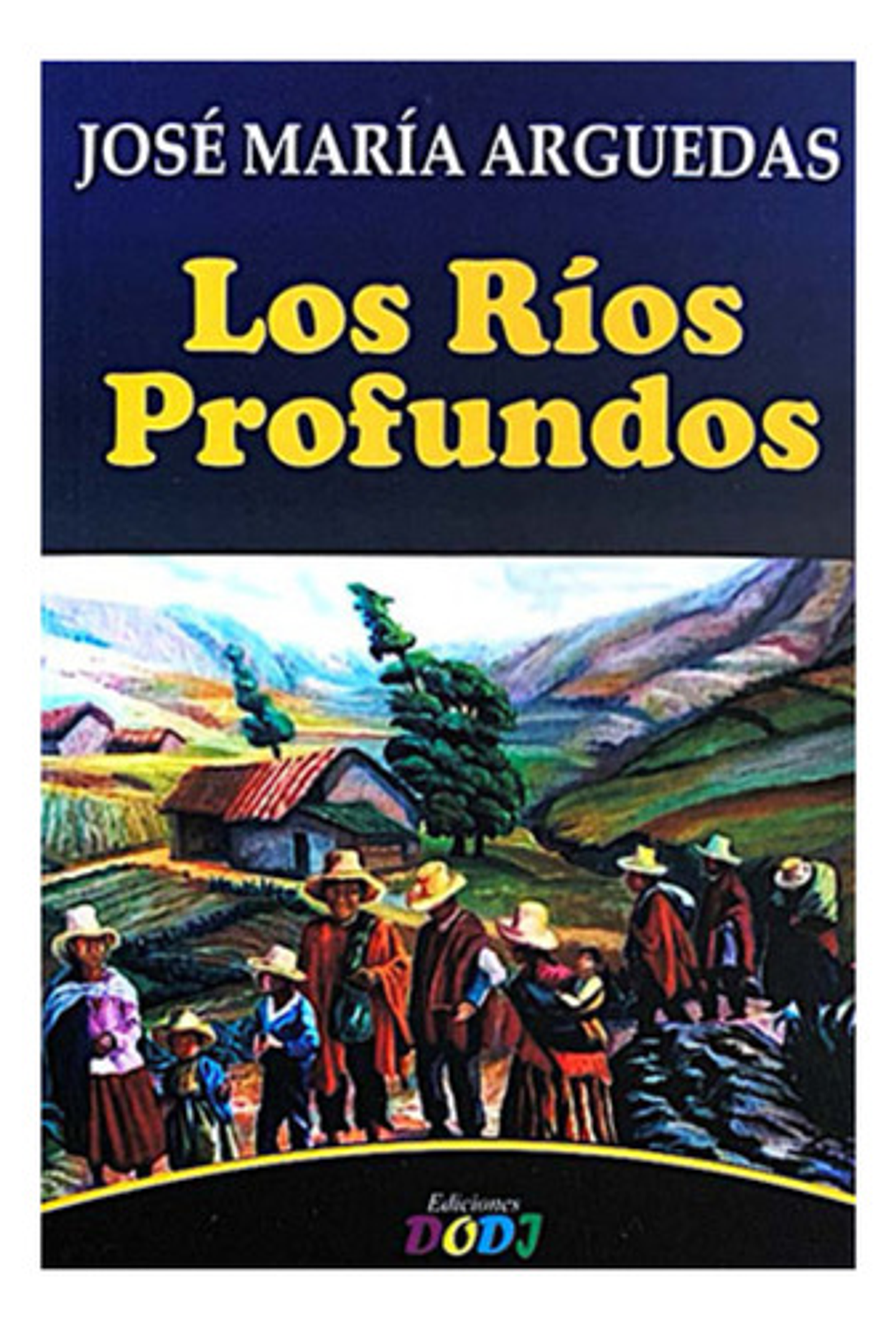Los Ríos Profundos - José María Arguedas (físico) 1