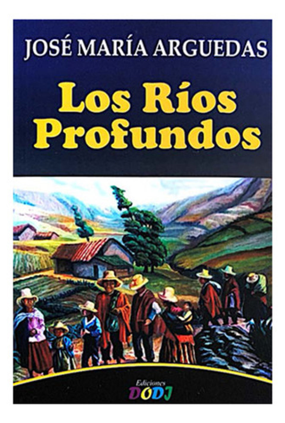 Los Ríos Profundos - José María Arguedas (físico) 1