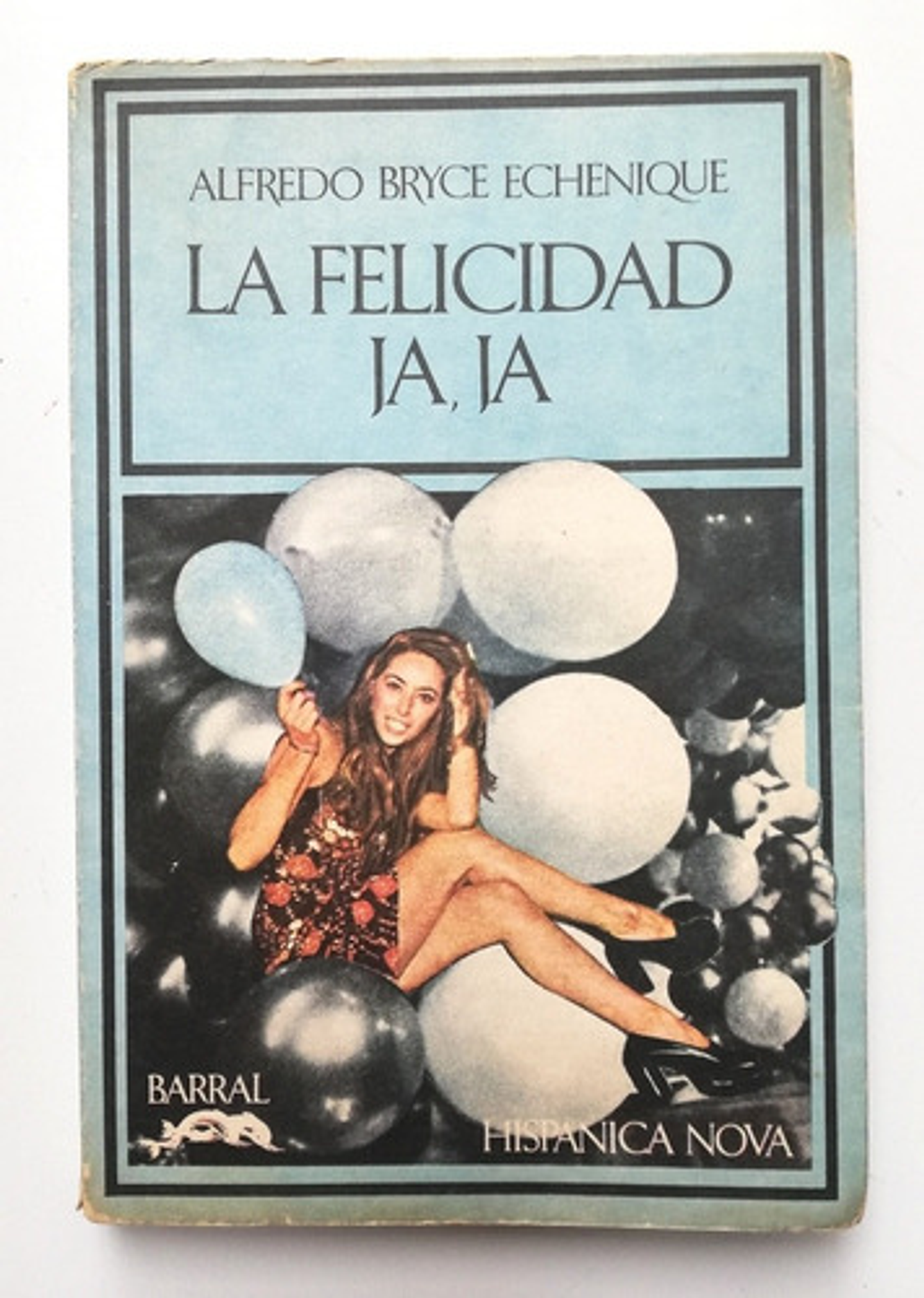 La Felicidad Ja, Ja - Alfredo Bryce Echenique (1 Edi. 1974) 1
