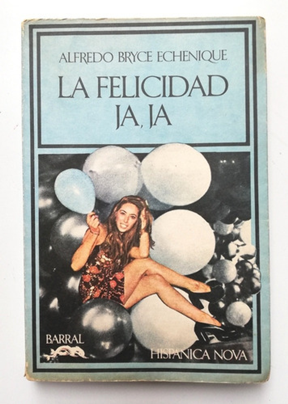La Felicidad Ja, Ja - Alfredo Bryce Echenique (1 Edi. 1974) 1