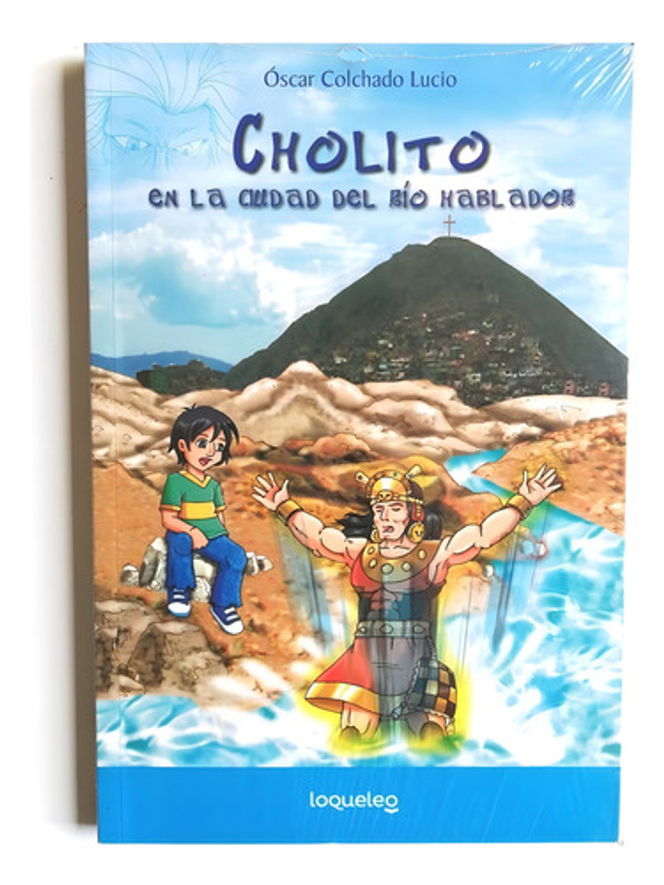 Cholito En La Ciudad Del Río Hablador, De Óscar Colchado Lucio. Editorial Santillana En Español 1