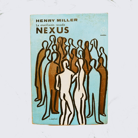 Nexus, La Crucifixión Rosada Vol. 3 - Henry Miller