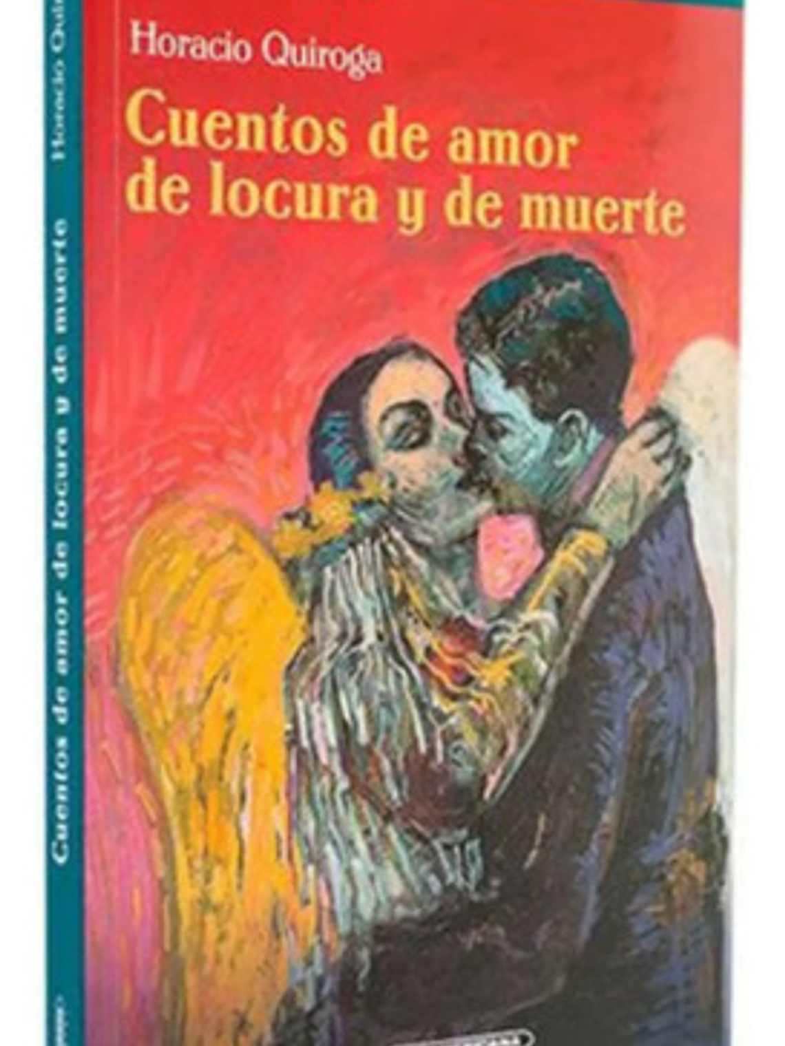 Cuentos De Amor, Locura Y Muerte - Horacio Quiroga 1