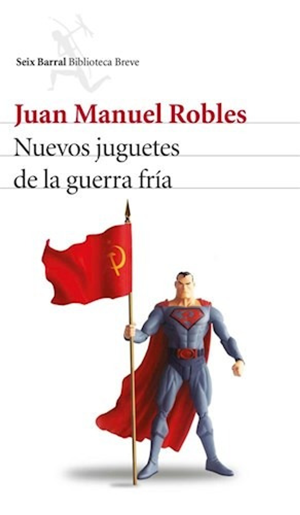Nuevos Juguetes De La Guerra Fría - Juan Manuel Robles 1