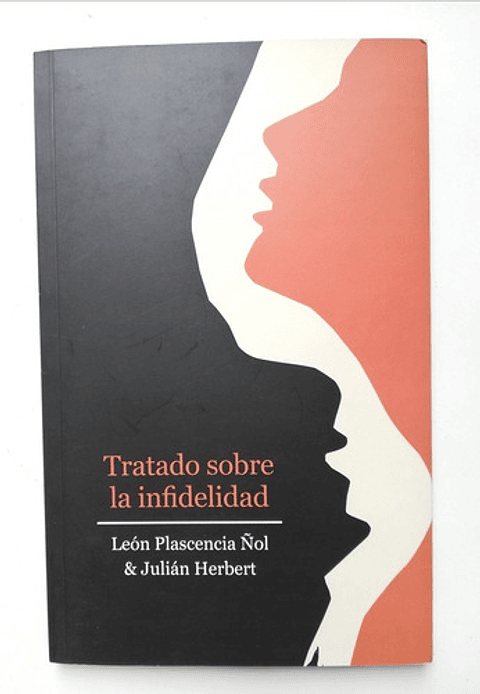 Tratado Sobre La Infidelidad - León Plascencia Ñol & Juliá