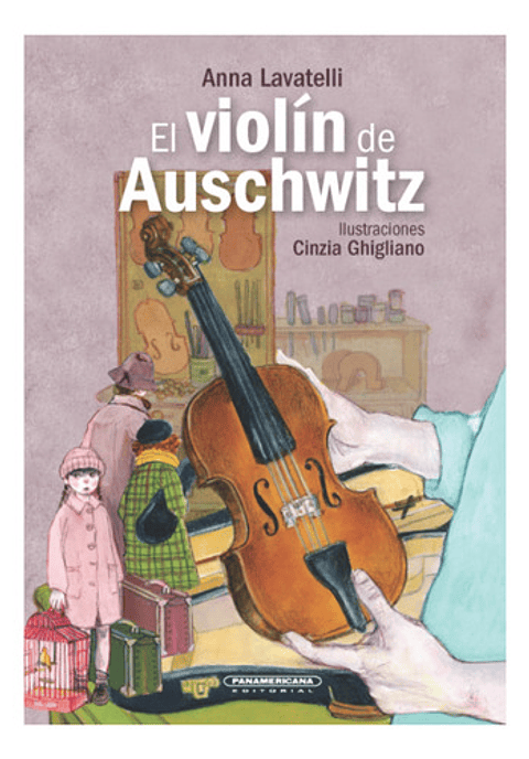 El Violín De Auschwitz, De Anna Lavatelli. Editorial Panamericana, Tapa Dura En Español