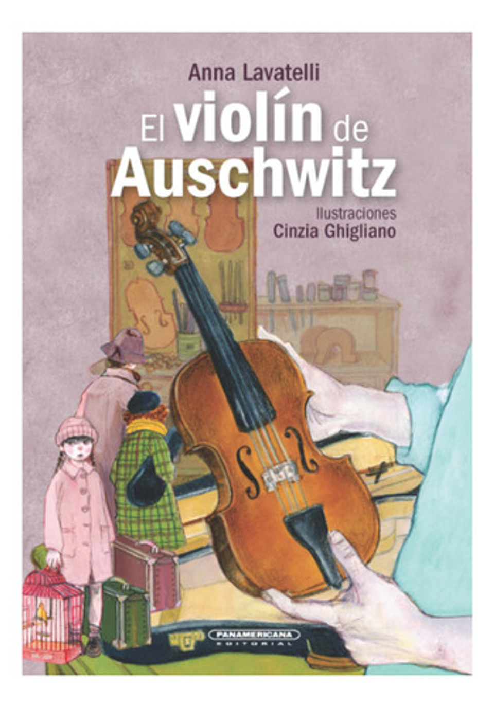El Violín De Auschwitz, De Anna Lavatelli. Editorial Panamericana, Tapa Dura En Español 1
