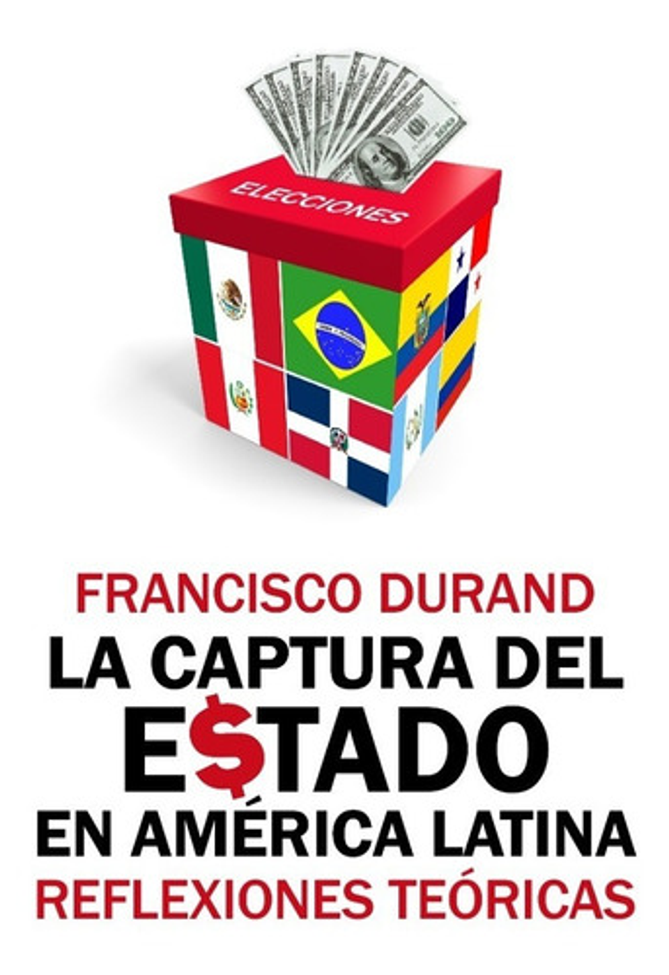 La Captura Del Estado En América Latina - Francisco Durand  1