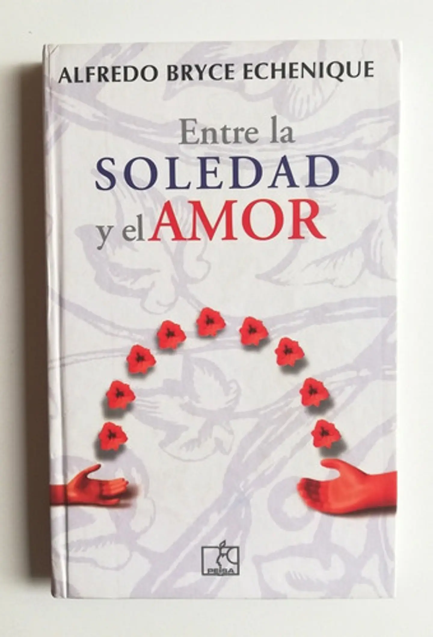 Entre La Soledad Y El Amor - Alfredo Bryce Echenique  1