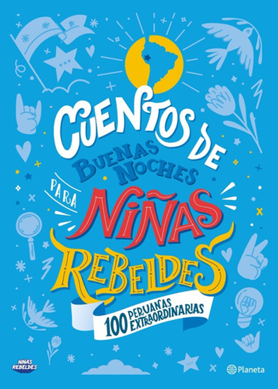 Cuentos De Buenas Noches Para Niñas Rebeldes. 100 Peruanas  1