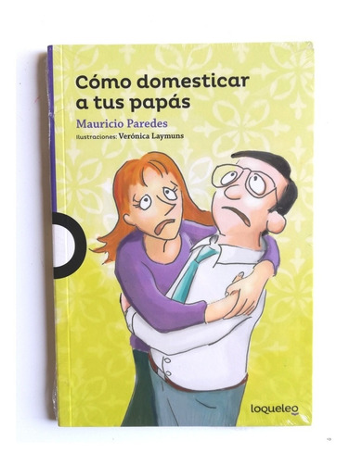 Cómo Domesticar A Tus Papás - Mauricio Paredes 1