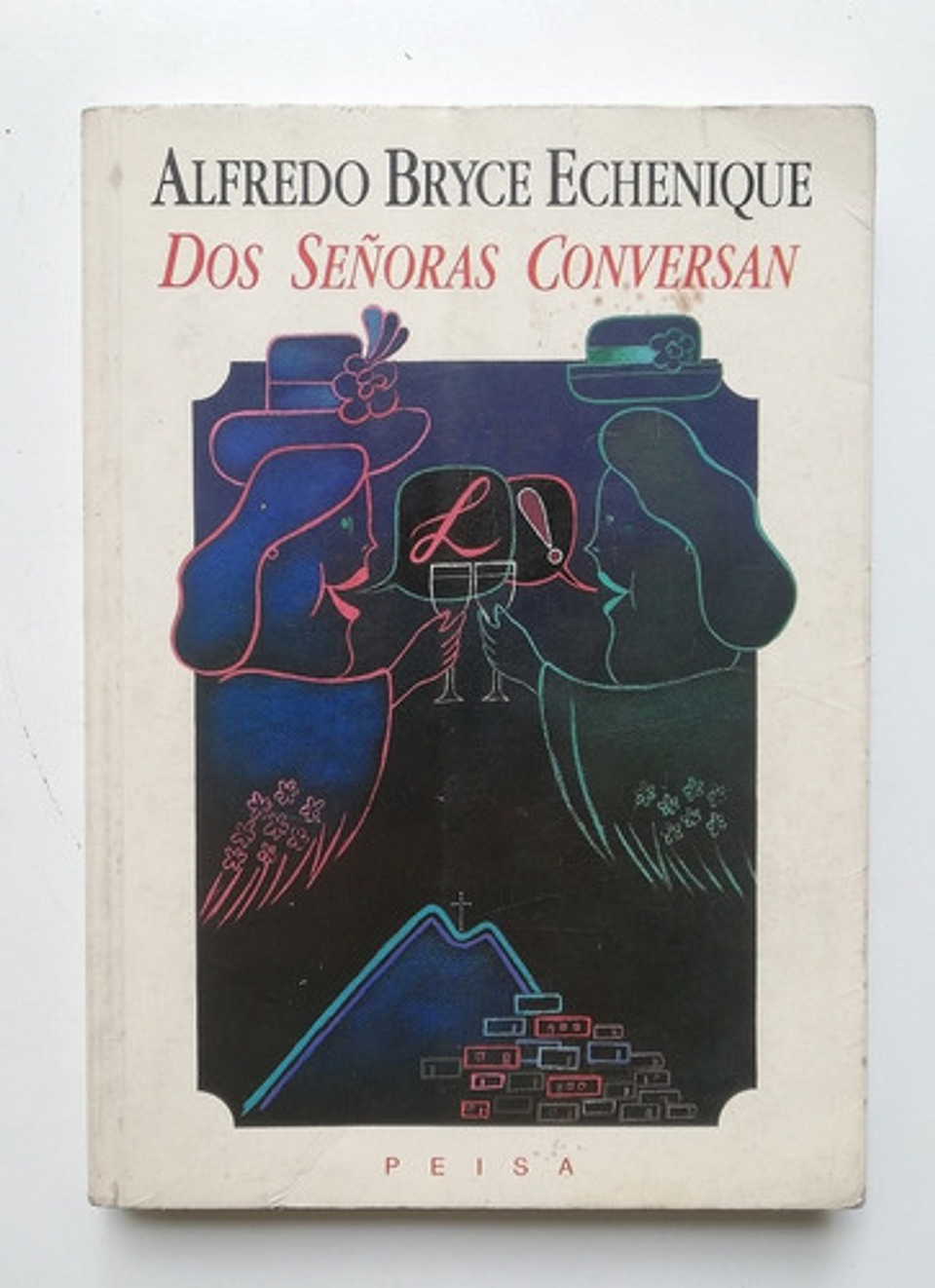 Dos Señoras Conversan - Alfredo Bryce Echenique  1