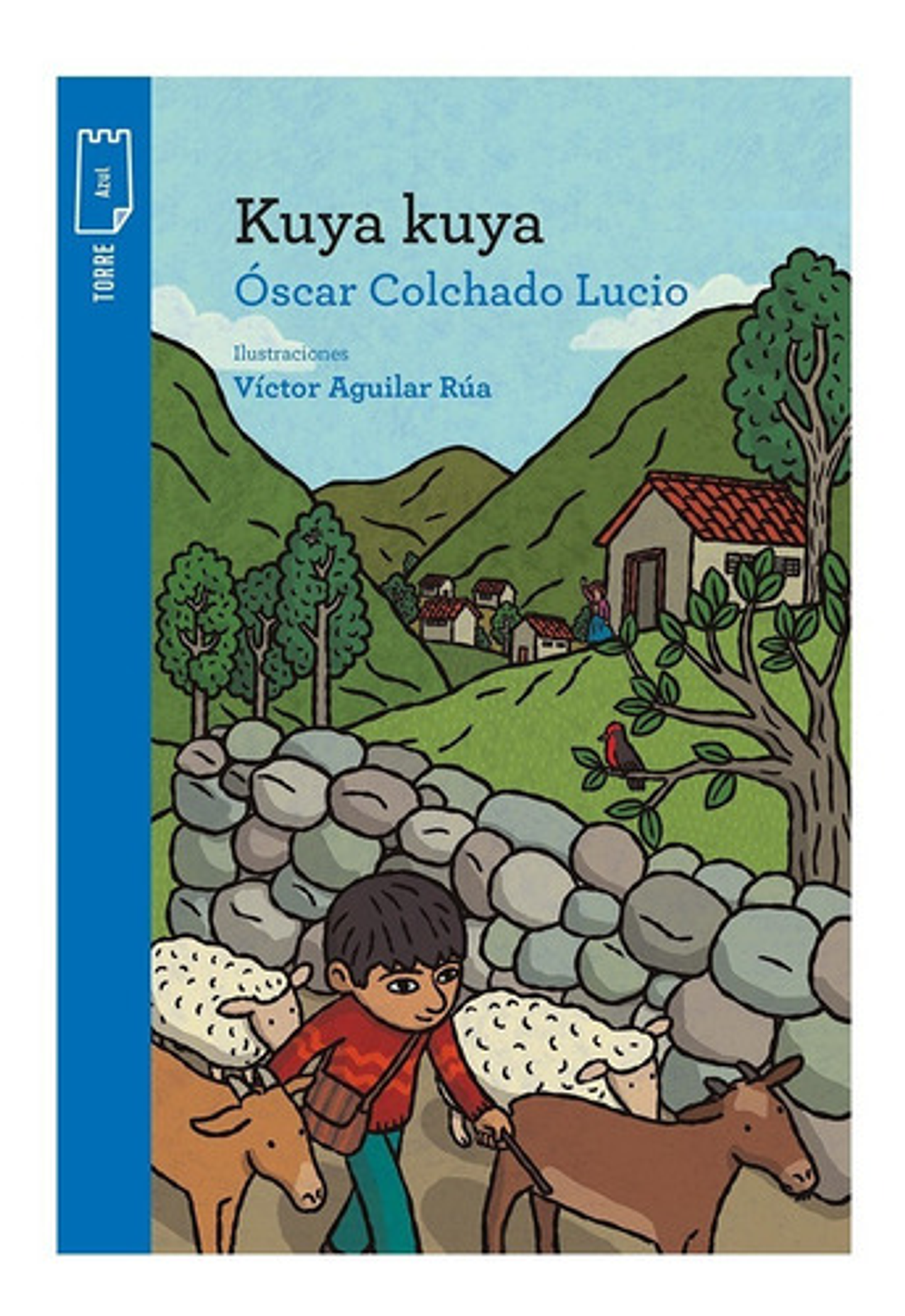 Kuya Kuya, De Óscar Colchado Lucio. Editorial Norma En Español 1