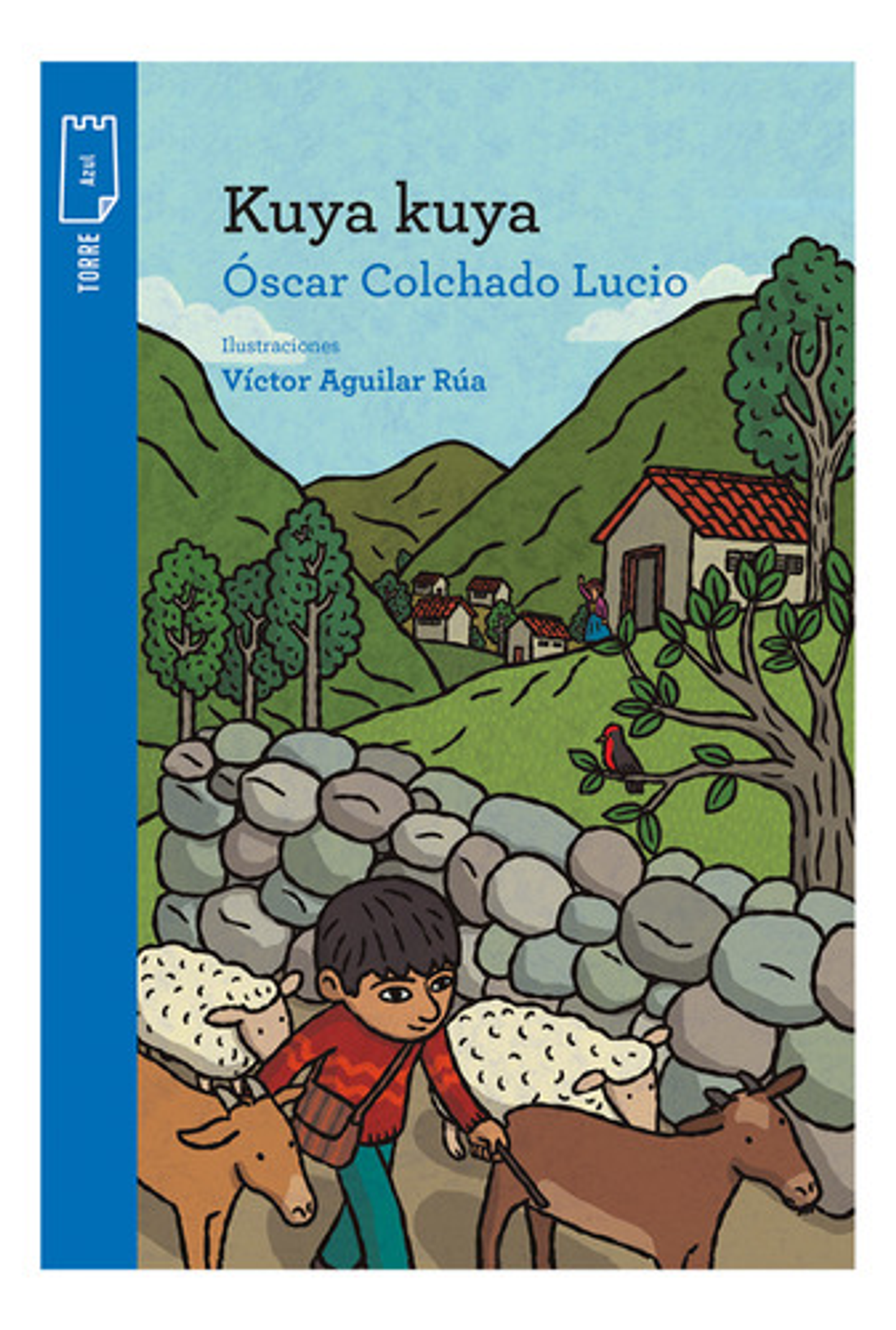 Kuya Kuya, De Óscar Colchado Lucio. Editorial Norma En Español 2