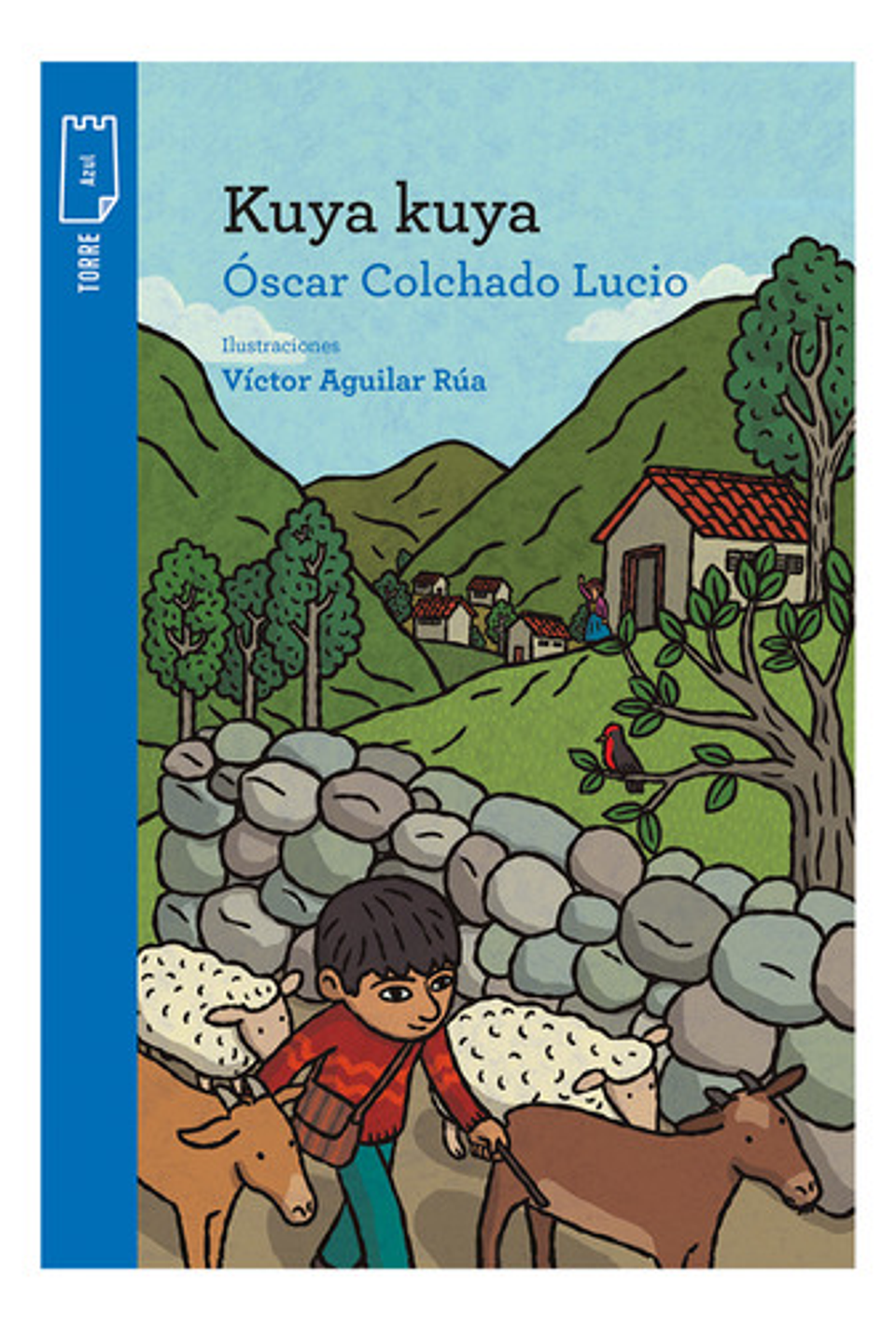 Kuya Kuya, De Óscar Colchado Lucio. Editorial Norma En Español 2