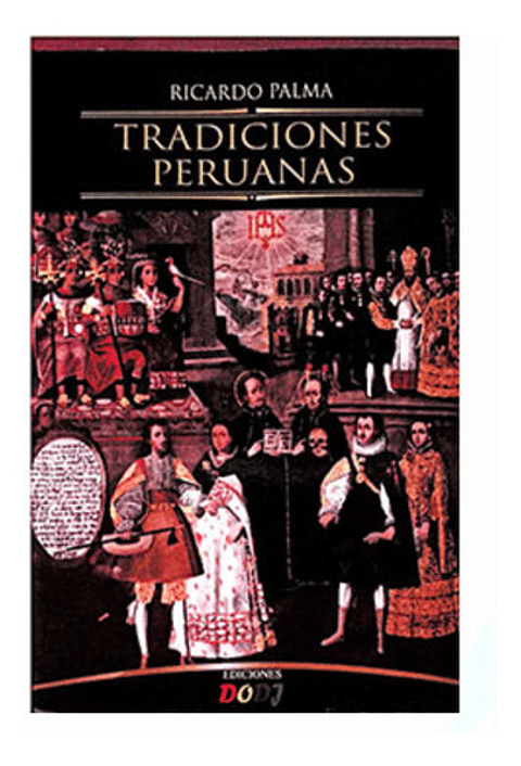 Tradiciones Peruanas - Ricardo Palma