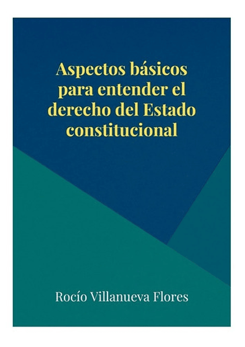 Aspectos Básicos Para Entender El Derecho Del Estado Constitucional, De Rocío Villanueva. Editorial Fondo De La Pucp, Tapa Blanda, Edición 1 En Español, 2022