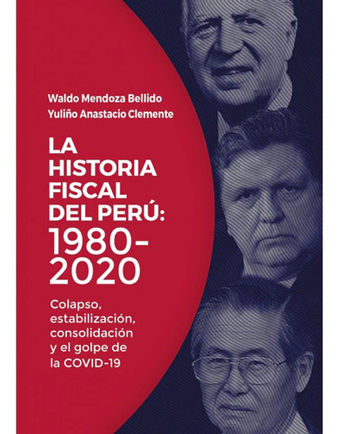 La Historia Fiscal Del Perú: 1980-2020