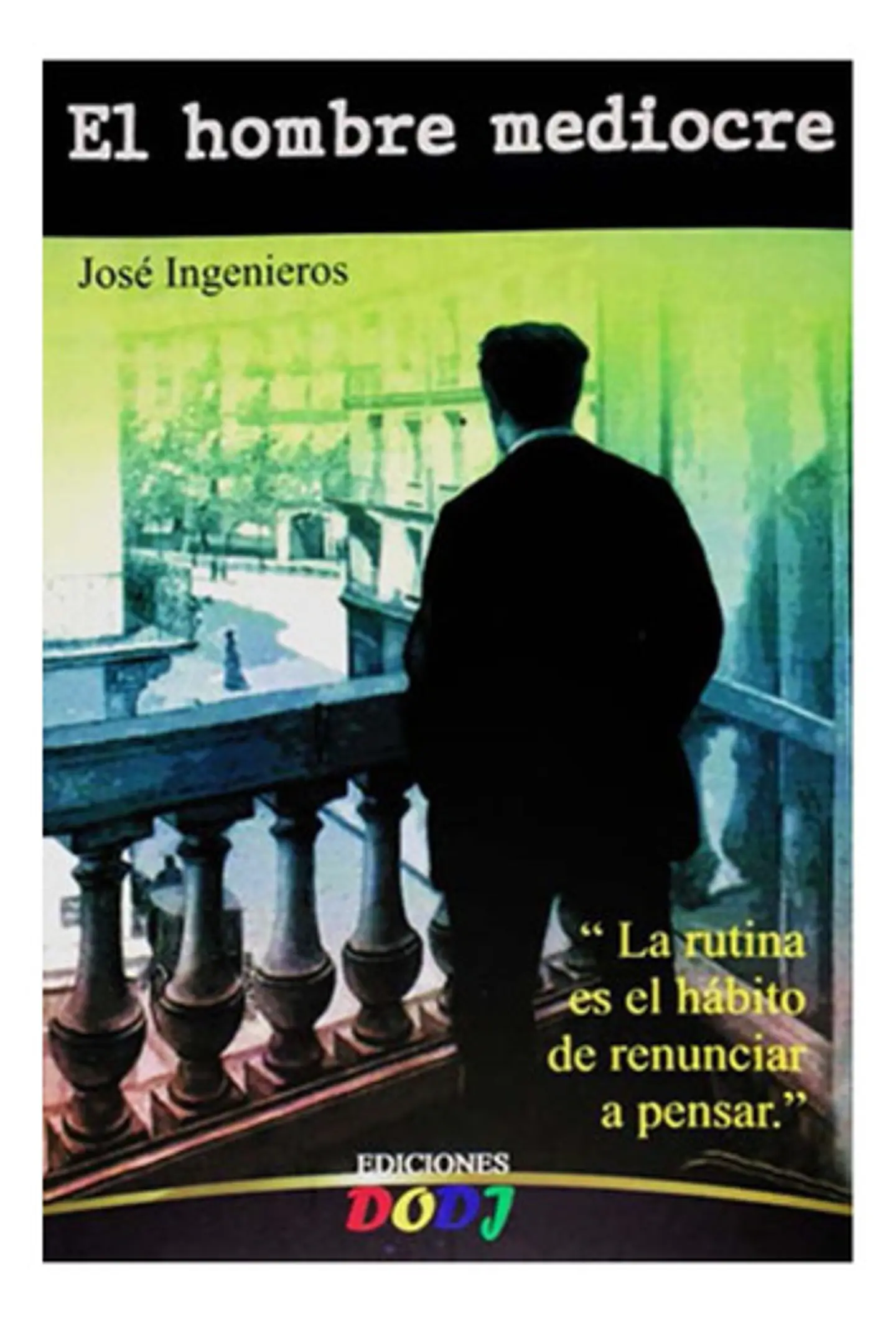 El Hombre Mediocre - José Ingenieros 1