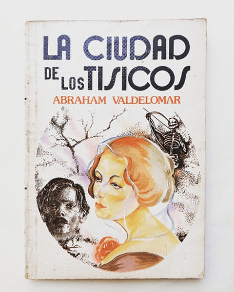 La Ciudad De Los Tísicos - Abraham Valdelomar