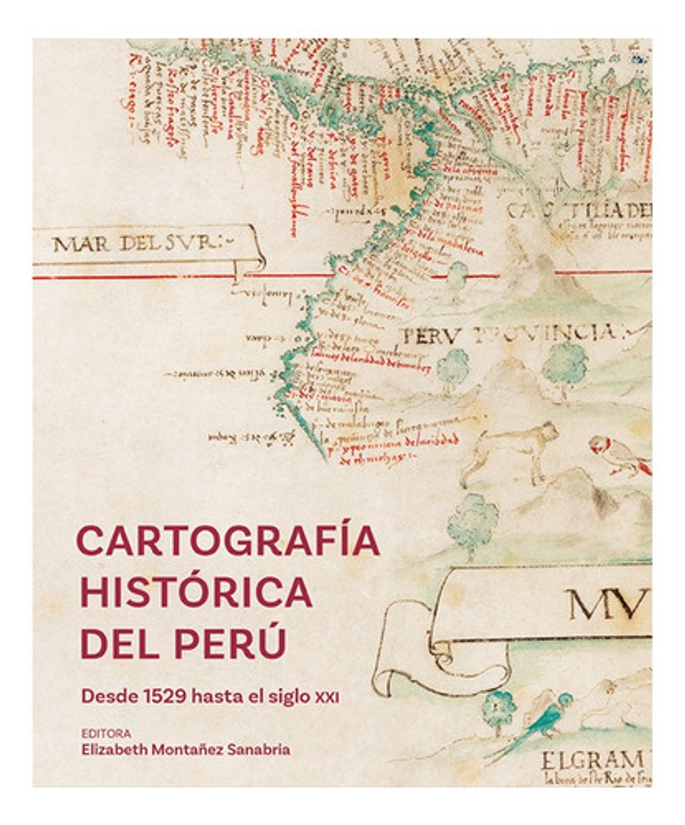 Cartografía Histórica Del Perú Desde 1529 Hasta El Siglo Xxi 1