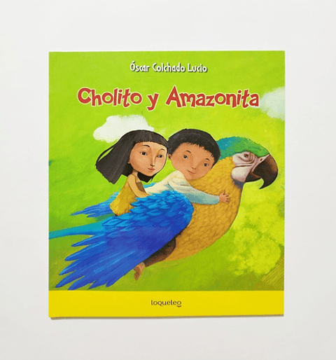 Cholito Y Amazonita, De Óscar Colchado Lucio. Editorial Santillana, Tapa Blanda En Español