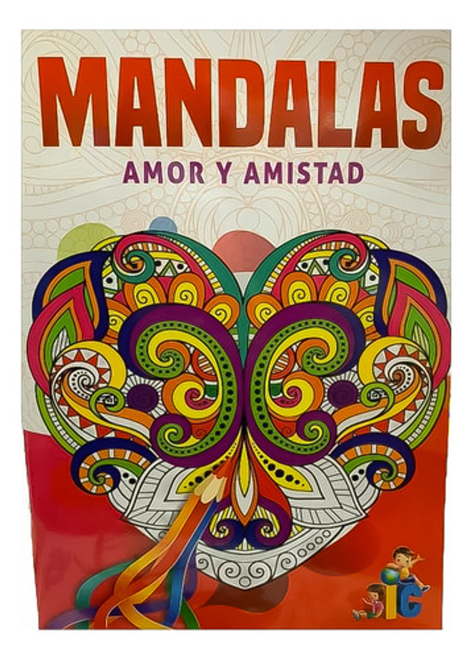 Mandalas Para Colorear: Amor Y Amistad 1